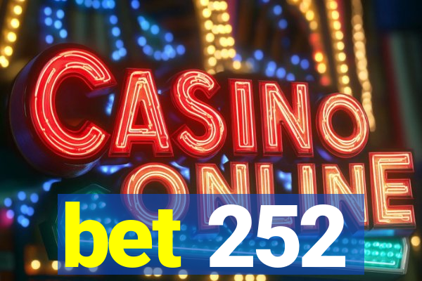bet 252